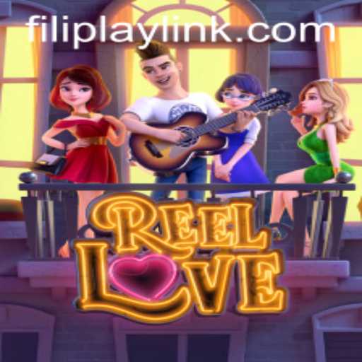 Exploring the World of ReelLove and the Magic of FILIPLAY