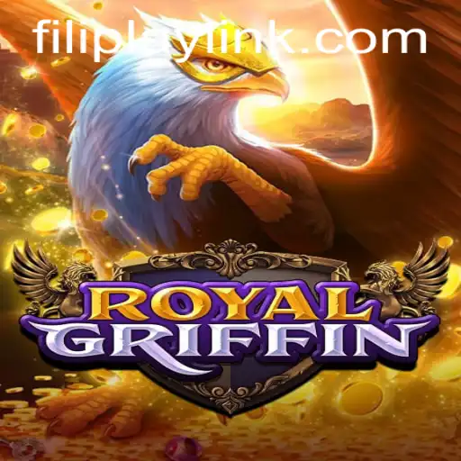 Exploring the Exciting World of RoyalGriffin with FILIPLAY